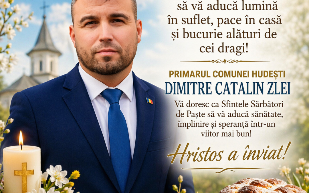 Primarul Comunei Cătălin Zlei vă urează Paște Binecuvântat