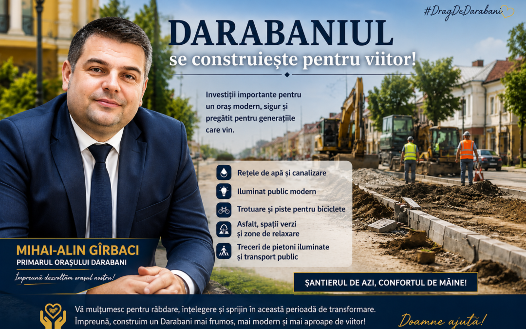 Darabaniul nu mai visează dezvoltarea. O construiește.